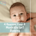 4 reasons why your 4 month old is not sleeping