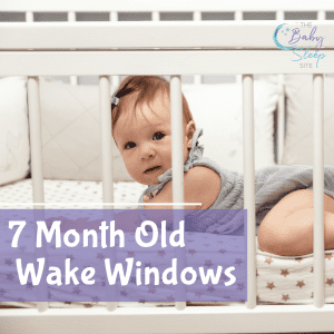 7 Month Old Wake Windows