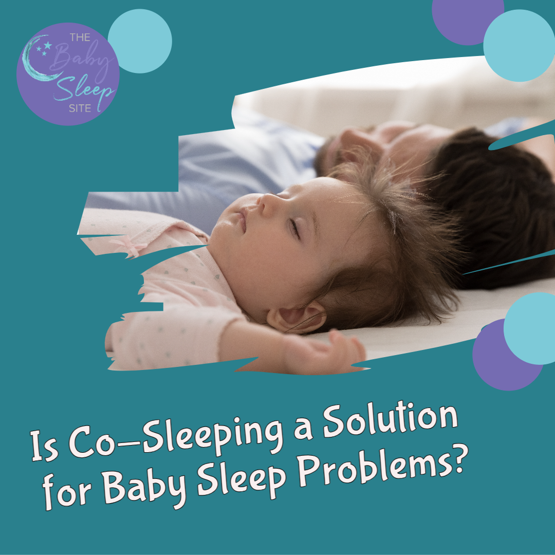 Is Co-Sleeping a Solution for Baby Sleep Problems?