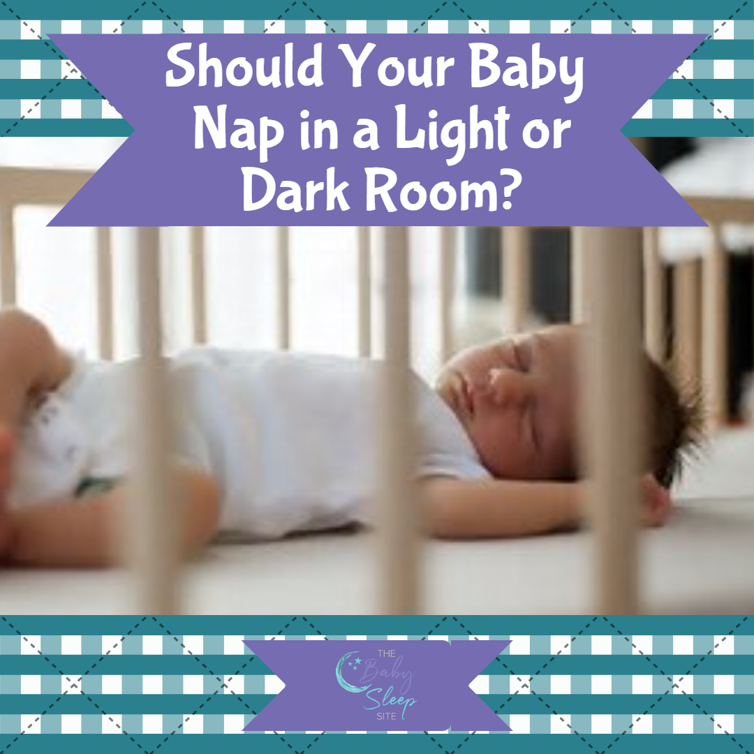 Should Your Baby Nap in a Light or Dark Room?