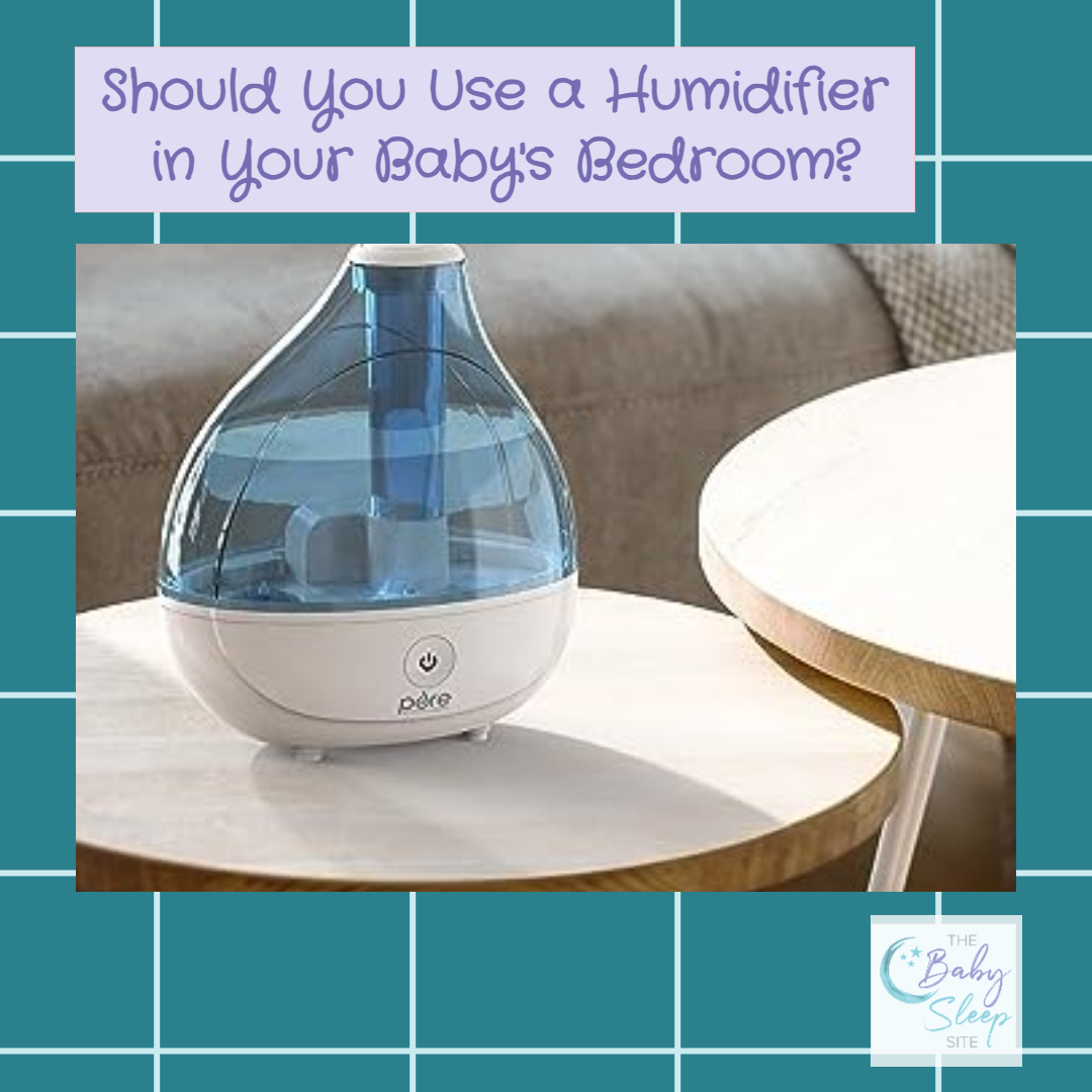 Should Parents Keep a Humidifier in the Baby's Bedroom?