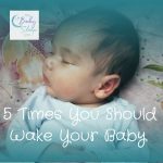 5 Times You Should Wake Your Baby