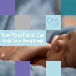 How ‘Fixed Points’ Can Help Your Baby Sleep