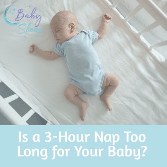 Is a 3-Hour Nap Too Long for Your Baby