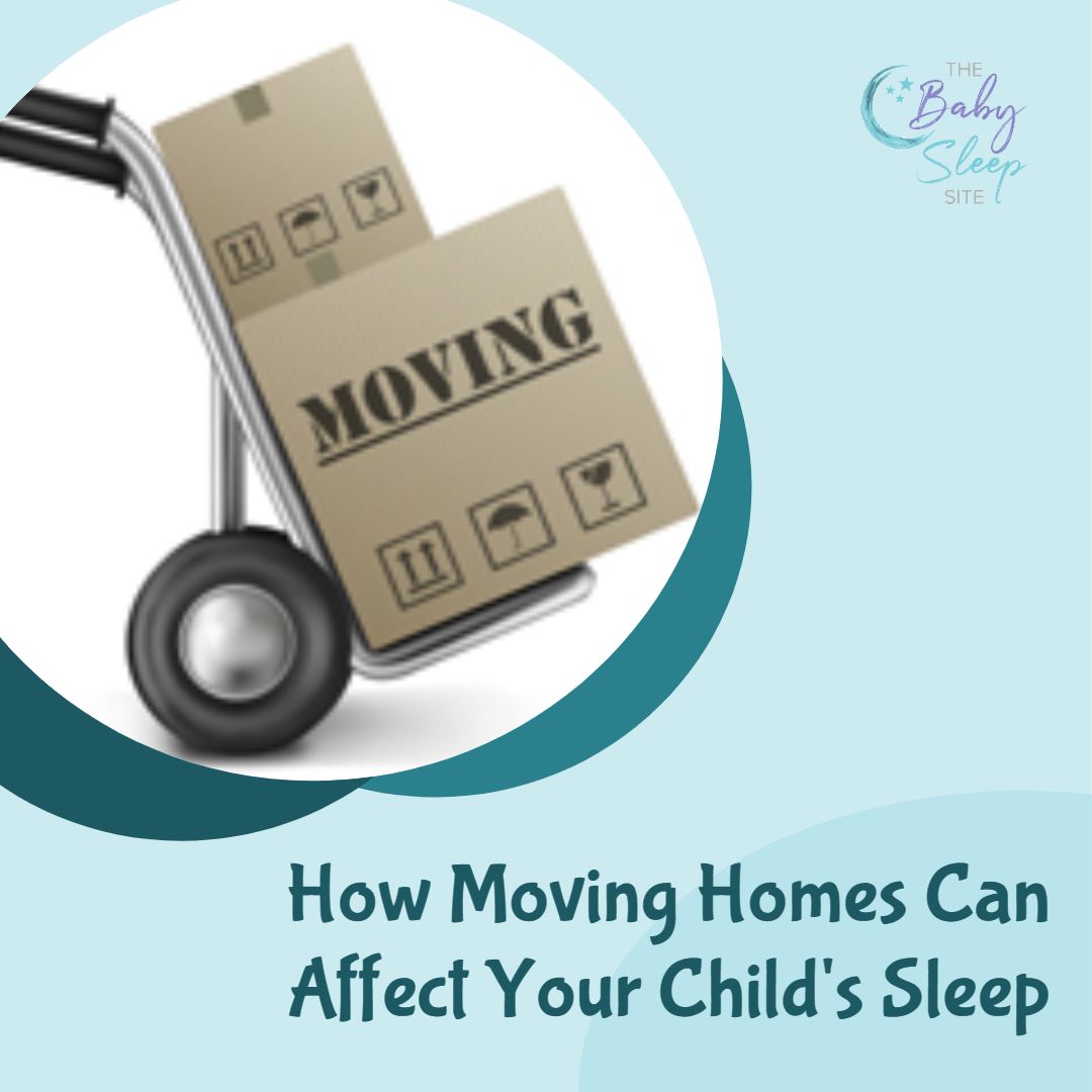 How Moving Homes Can Affect Your Child’s Sleep