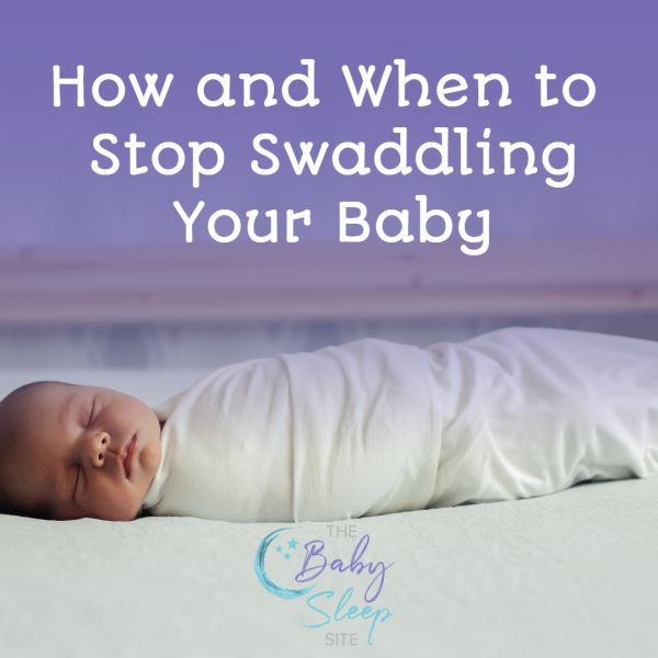 how and when to stop swaddling your baby