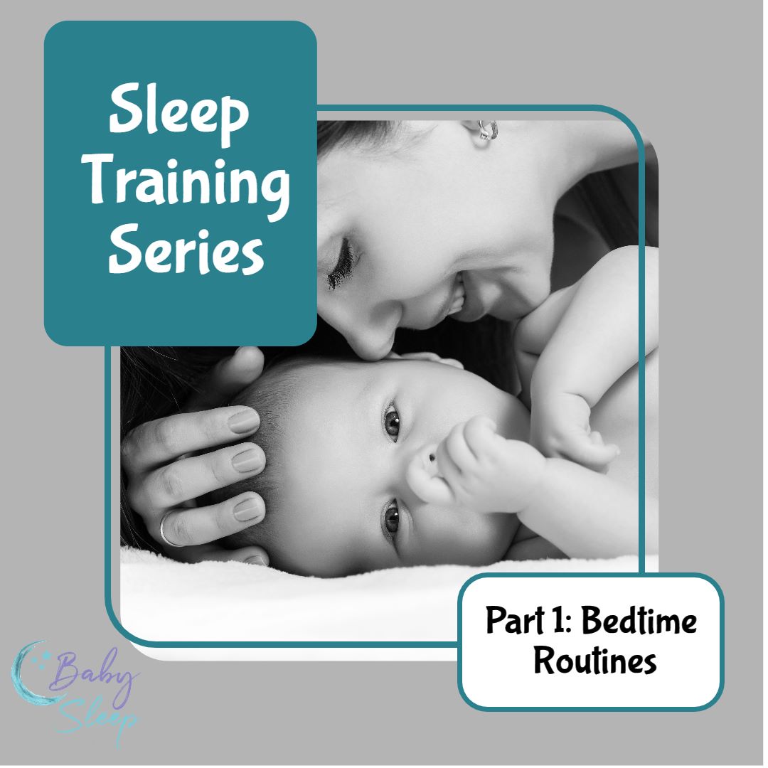 Sleep Training (From No Cry to Cry) Series - Part 1 - Bedtime Routines