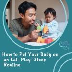 How to Put Baby on an Eat-Play-Sleep Routine