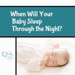 When Will Your Baby Sleep Through the Night?