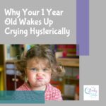 Toddler awake and unhappy, representing night waking and Why Your 1 Year Old Wakes Up Crying Hysterically